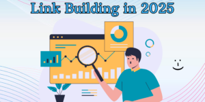 The Evolution of Link Building: Best Practices for 2025