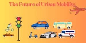 The Future of Urban Mobility: Startups Driving Smart City Solutions